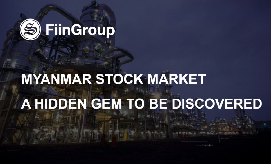 Myanmar Stock Market - A Hidden Gem to be Discovered Myanmar Stock Market - A Hidden Gem to be Discovered